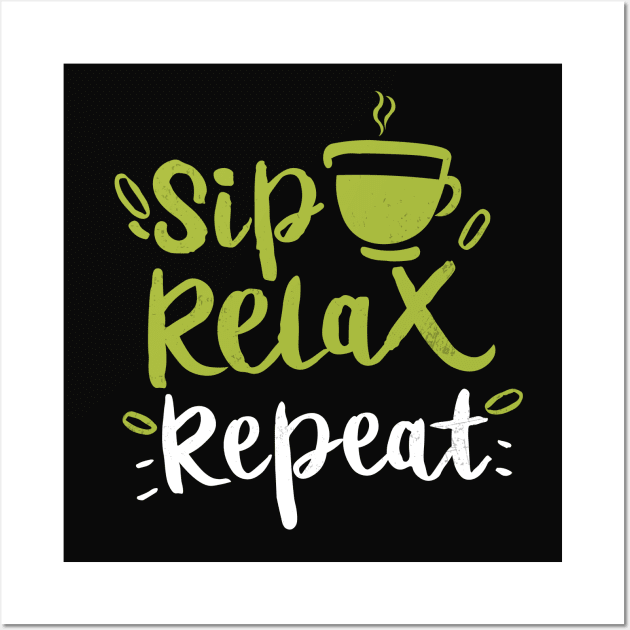 Sip, Relax, Repeat Matcha Tea Gift Wall Art by GrafiqueDynasty